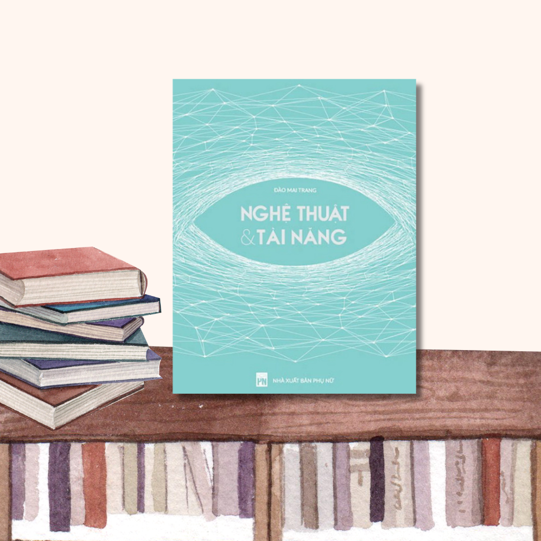 NGHỆ THUẬT & TÀI NĂNG